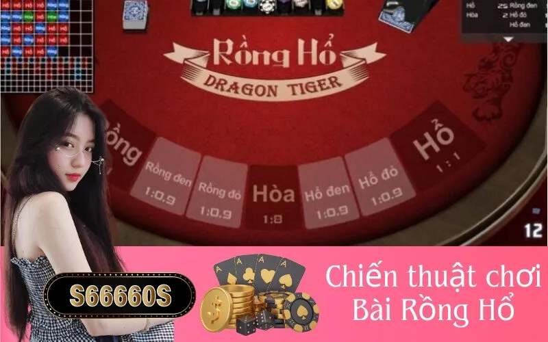 Chiến thuật chơi Bài Rồng Hổ