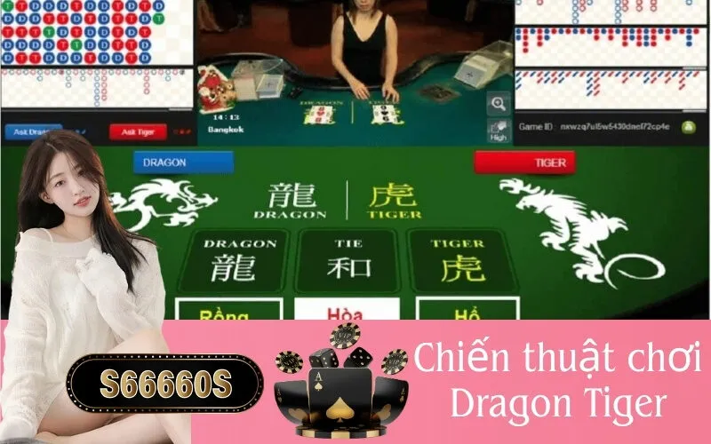 Chiến thuật chơi Dragon Tiger
