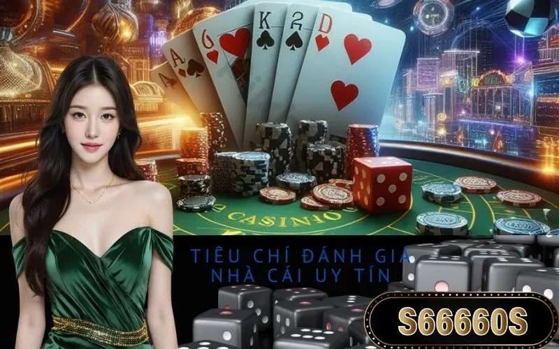 Tiêu Chí Đánh Giá Nhà Cái Uy Tín