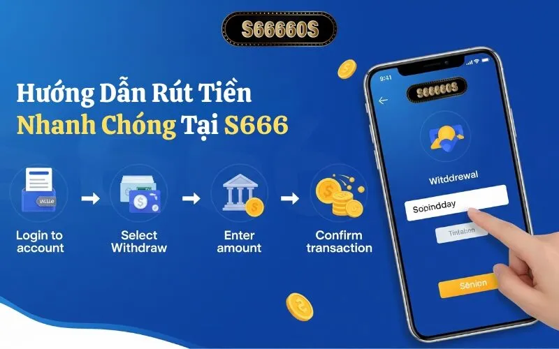 Hướng Dẫn Rút Tiền Tại S666